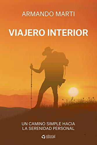 Viajero interior: Un camino simple hacia la serenidad personal (Espiritualidad y Crecimiento personal)