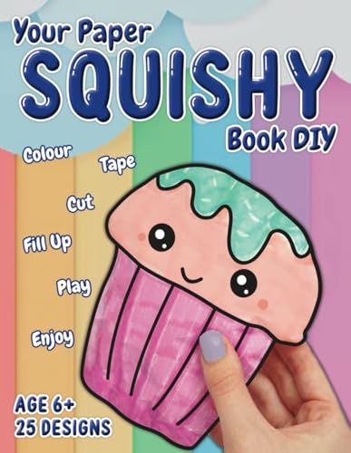 My Paper Squishy Book: DIY coloring and craft book. Create cute squishies | Paoer Squishy | Art and Craft | Paper Squisy Twmplate | Color Cut Tape Fill