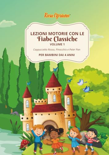 Lezioni Motorie con le Fiabe Classiche - Volume 1: Cappuccetto Rosso, Pinocchio, Peter Pan