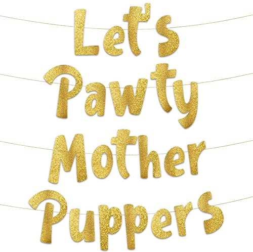 Lets Pawty Mother Puppers Glitter Banner - Hund Geburtstag Banner und Dekorationen - Lustige Welpen Geburtstag Party Supplies und Geschenke