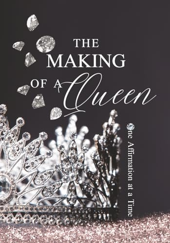 The Making of a Queen Devotional: One Affirmation at a Time