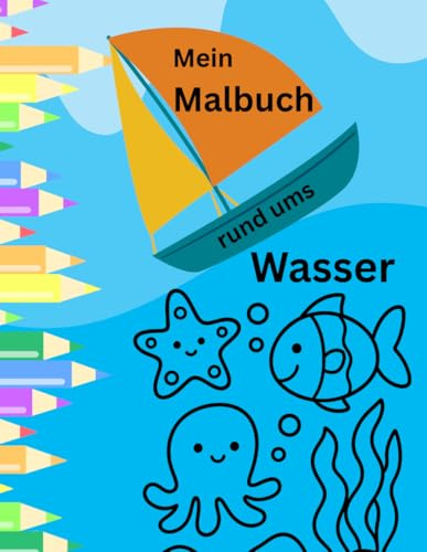 Mein Malbuch rund ums Wasser