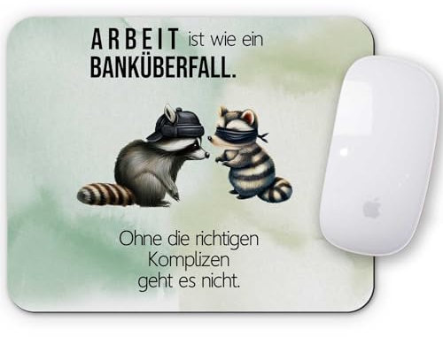Melifestyle Mauspad Mousepad Arbeit ist wie ein Banküberfall Ohne die richtigen Komplizen geht es nicht Unterseite aus Moosgummi und rutschfest Arbeit Geschenk Arbeitskollegen Freunde