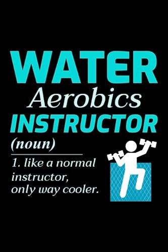 Water Aerobics Instructor: Aquatic fitness Aqua Exercise Blank Lined Journal Notebook Diary