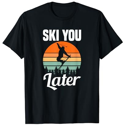 Ski you later Ski Spruch Sprüche Skifahren Skisport T-Shirt