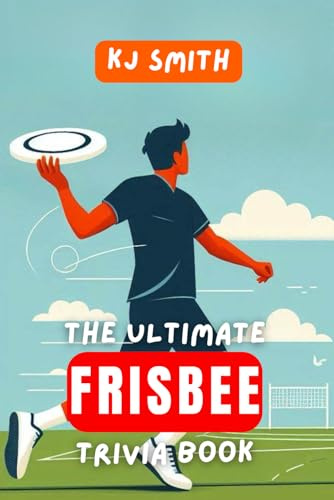 The Ultimate Frisbee Trivia Book