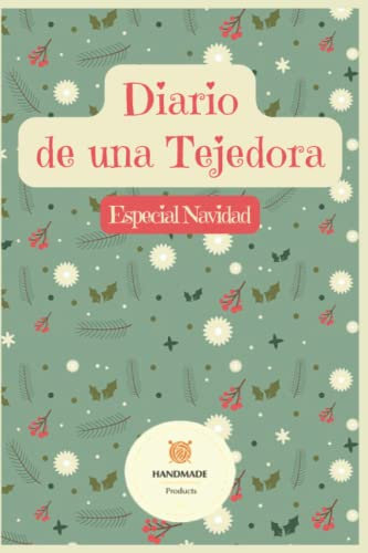 Diario de una tejedora Especial Navidad: Cuaderno de tejido para llenar | Libro de proyectos | Tema de navidad & invierno | 15 x 23 cm | 110 paginas