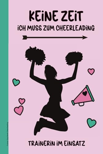 Trainer Geschenk Cheerleading: Cheerleader Notizbuch A5 liniert für Trainerin zum Geburtstag die Idee mit Spruch das Buch A5 für Training Notizen und neue Tanz Choreografien als Geburtstagsgeschenk