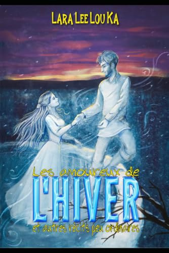 Les amoureux de l'hiver et autres récits peu ordinaires
