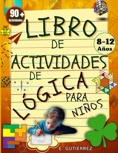 LIBRO DE ACTIVIDADES DE LOGICA PARA NIÑOS 8 A 12 AÑOS: Actividades divertidas desafiantes:razonamiento espacial, rompecabezas matemáticos,problemas de ... para dos juagadores(8,9,10,11,12años)