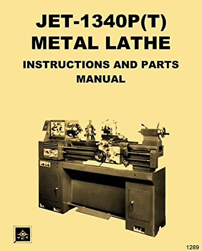 JET 1340P 1340T Metal Lathe 13x40 Operator Instructions & Parts Manual