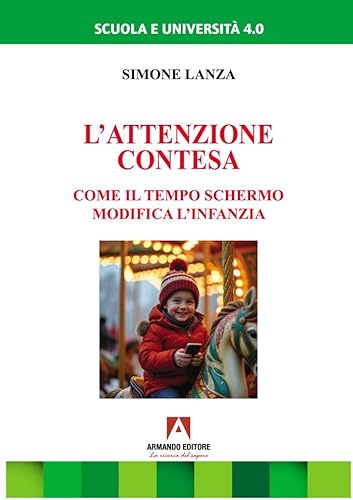 L'attenzione contesa. Come il tempo schermo modifica l'infanzia