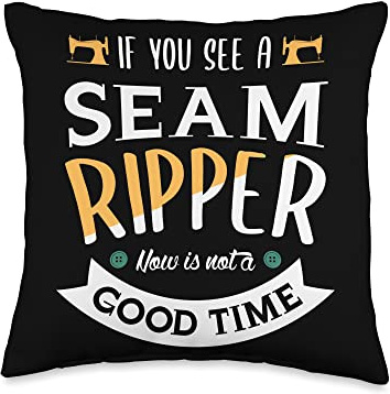 If you see a seam ripper now is not a good time Sewing Throw Pillow