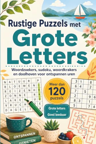 Rustige Puzzels met Grote Letters: Woordzoekers, sudoku, woordkrakers en doolhoven voor ontspannen uren