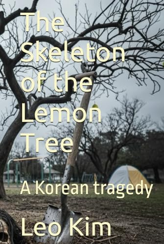 The Skeleton of the Lemon Tree: A Korean tragedy
