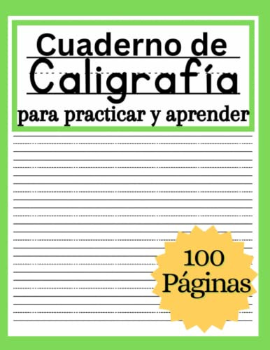 Cuaderno de Caligrafía Para Practicar y Aprender - 100 Páginas: Cuadernos escolares para niños, adolescentes y adultos escribir - preescolar - prekinder - primer grado y más
