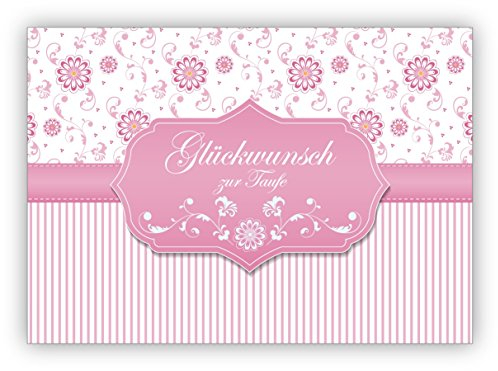Rosa edle Klappkarte/Taufkarte als Glückwunsch zur Taufe eines Baby Mädchen mit Blümchen und Streifen: Glückwunsch zur Taufe schöne Geschenk-karte zur Geburt