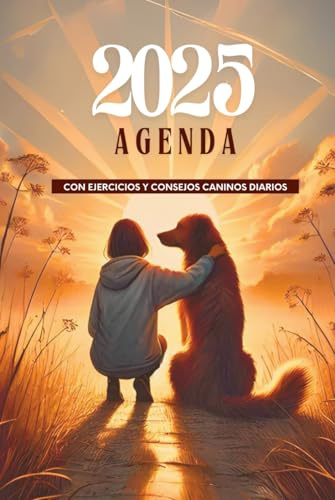 Agenda Canina 2025: Vive cada día con tu perro como si fuera único