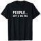 People - Not A Big Fan - Funny T-Shirt