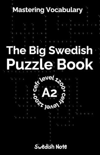 Mastering Vocabulary: The Big Swedish Puzzle Book II: OvOver 1300+ Essential CEFR A2 Swedish Words | Engaging Crosswords and Word Searches for Fast and Effective Language Learning (Swedish Note)