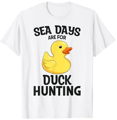 Cruising Sea Days are for Duck Hunting Rubber Duck Cruise T-Shirt