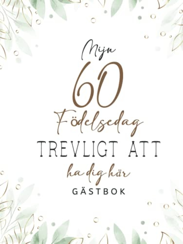 Gästbok 60 födelsedag: Bok att skriva i för gratulationer och de vackraste bilderna I Gåva till flicka eller pojke I Presentidé 60-årsdag