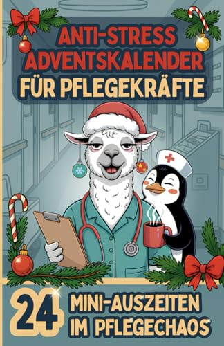 Anti-Stress Adventskalender für Pflegekräfte: 24 Mini-Auszeiten im Pflegechaos - Das perfekte Geschenk für Pflegekräfte