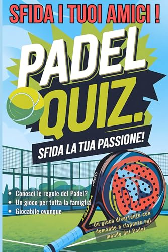 Padel quiz: quiz sul mondo del padel: Sfida la tua passione | un gioco divertente con domande e risposte