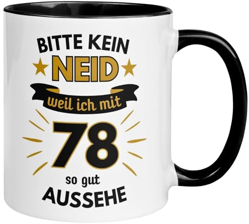 78 Geburtstag Mann Tasse | Bitte kein Neid weil ich mit 78 so gut aussehe | Geschenk für Männer zum 78ten | Geburtstagstasse mit Spruch 78. Geburtstag | 78ter Geburtstagsgeschenk