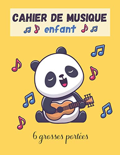Cahier de Musique enfant: 6 grosses portées par page pour écrire les notes de musique | carnet de partitions vierges | Grand Format A4 idéal pour débuter en solfège | 100 pages