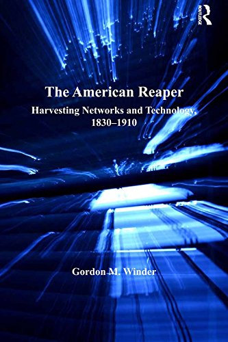 The American Reaper: Harvesting Networks and Technology, 1830–1910