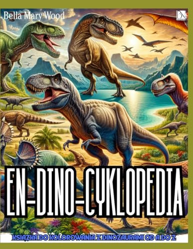 EN-DINO-CYKLOPEDIA Książka do kolorowania z dinozaurami od A do Z: pierwsza encyklopedia dinozaury