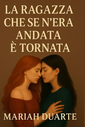 La ragazza che se n’era andata è tornata: Un romanzo sull’amore, la perdita e ciò che viene dopo