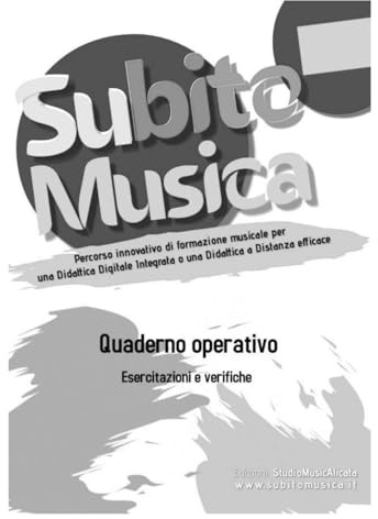 SubitoMusica - Quaderno operativo per le esercitazioni musicali e verifiche di teoria