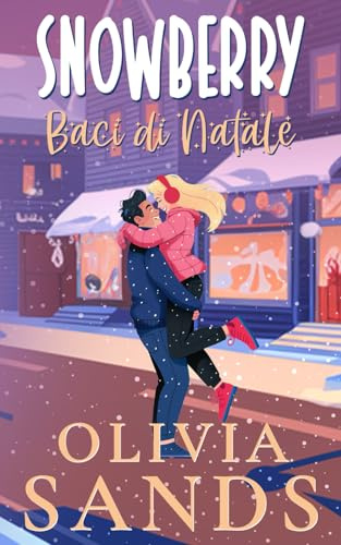 Baci di Natale: Un Romanzo di Natale Accogliente in una Piccola Cittadina