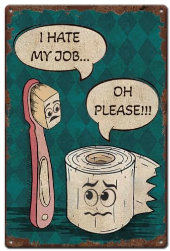 SUPERDANT Cartello in Metallo con Spazzolino Da Denti Targhe in Metallo Vintage Divertente Carta Igienica Retrò Decorazione Vintage Poster con Placca Murale I Hate My Job Oh Please per Bagno WC