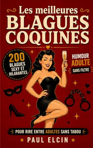 Les meilleures blagues coquines: Plus de 200 blagues osées pour adultes qui aiment rire sans tabou !