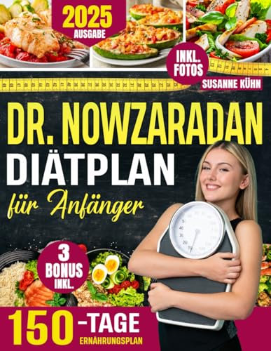 Dr. Nowzaradan Diätplan für Anfänger: 150 köstliche Rezepte kohlenhydratarm und proteinreich | Das Kochbuch inkl. Fotos & Ernährungsplan für schnelles Abnehmen
