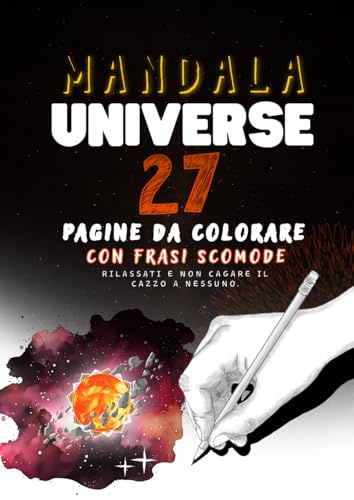 Mandala Universe: Libro da colorare per adulti – 27 Mandala spaziali con frasi irriverenti