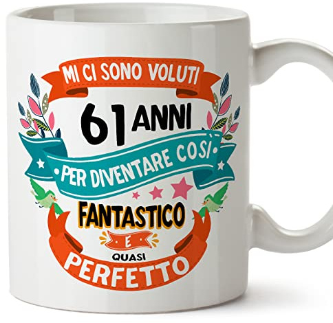 Mugffins Tazza 61 Compleanno- In italiano - Mi ci sono voluti 61 anni per diventare cosi fantastico - 350 ml - Regalo Originale e Divertente