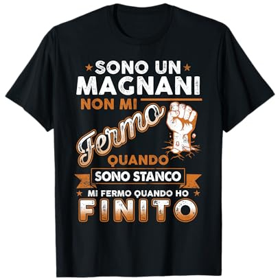 Sono Un Magnani Non Mi Fermo Quando Sono Stanco Maglietta