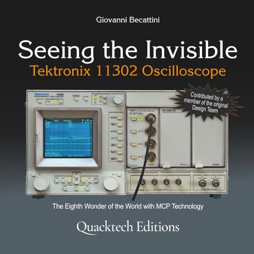Seeing the Invisible: Tektronix 11302 Oscilloscope (Technical Art Books)