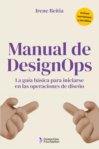 Manual de DesignOps: La guía básica para iniciarse en las operaciones de diseño