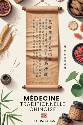MÉDECINE TRADITIONNELLE CHINOISE POUR DÉBUTANTS: Découvrez Les Secrets Ancestraux Pour Soulager Stress, Apaiser Anxiété Et Réduire Douleurs Grâce Au Qi Gong, Tai Chi Et Remèdes Naturels