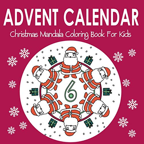 Advent Calendar: Christmas Mandala Coloring Book For Kids - 25 Numbered Colouring Cute Patterns for Children All Ages with Color Test