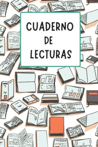 Cuaderno de Lecturas: La mejor manera de no olvidar los libros que has leído.: Con 100 fichas de lectura (sencillas) para rellenar.
