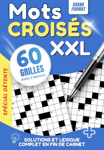 Mots Croisés Adultes Niveau Intermédiaire — 60 Grilles aux Définitions Insolites | Avec Solutions et Glossaire Expliqué: Des indices qui jouent sur ... vocabulaire, votre mémoire et votre logique