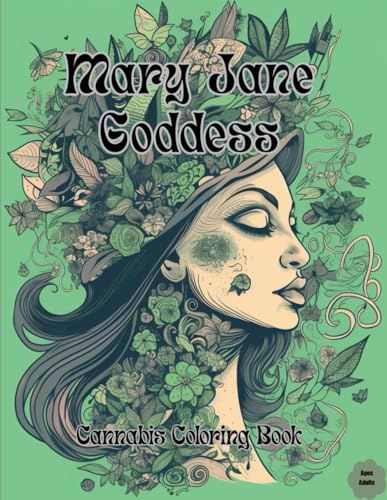 Mary Jane Goddess Cannabis Coloring Book: Intricate Stoner Designs for Stress Relief and Anxiety, Relaxing Cannabis Mandala Art for Adults