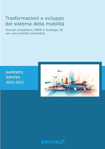 Trasformazioni e sviluppo del sistema della mobilità: Scenari prospettici, PNRR e strategia UE per una mobilità sostenibile