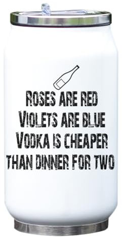 Le rose sono violette rosse sono blu vodka è più economica della cena per due bevande termiche isolate sottovuoto bottiglia bianca taglia unica